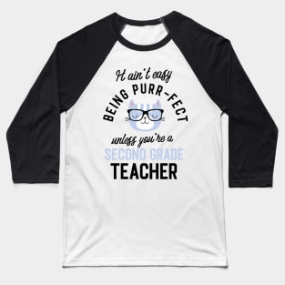 Second Grade Teacher Cat Gifts for Cat Lovers - It ain't easy being Purr Fect Baseball T-Shirt